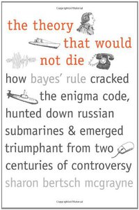 The Theory That Would Not Die (Yale University Press 2011)