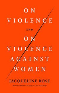 On Violence and On Violence Against Women