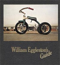 William Eggleston's Guide (The Museum of Modern Art, New York 2002)