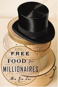 Free Food for Millionaires (Warner Books 2007)