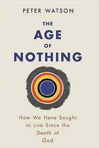 The Age of Nothing (Weidenfeld & Nicolson 2014)