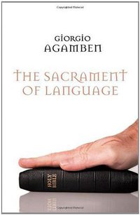 The Sacrament of Language. by Giorgio Agamben (2010)