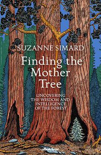 Finding the Mother Tree (Allen Lane 2021)