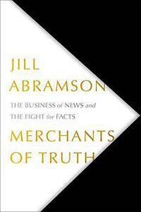 Merchants of Truth (Simon & Schuster 2019)
