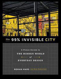The 99% Invisible City