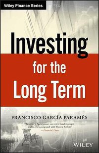 Investing for the Long Term (John Wiley & Sons 2018)