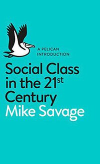 Social Class in the 21st Century (Pelican 2015)