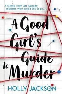 A Good Girl's Guide to Murder (Egmont UK Ltd 2019)