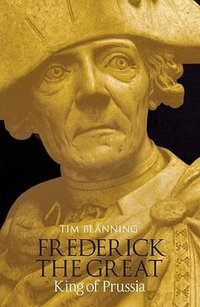 Frederick the Great (Allen Lane 2015)