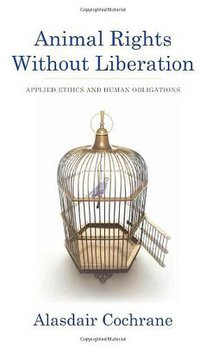 Animal Rights Without Liberation (Columbia University Press 2012)