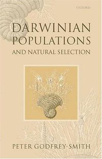 Darwinian Populations and Natural Selection (Oxford University Press, USA 2009)