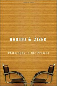 Philosophy in the Present (Polity 2009)