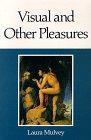 Visual and Other Pleasures (Indiana University Press 1989)