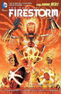 The Fury of Firestorm: The Nuclear Men Vol. 1