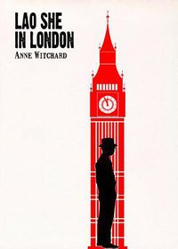 Lao She in London (Hong Kong University Press 2012)