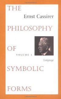 The Philosophy of Symbolic Forms, Volume 1 (Yale University Press 1965)