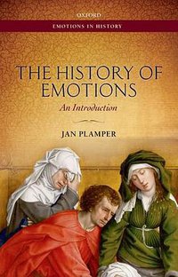 The History of Emotions (Oxford University Press 2015)