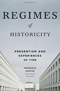 Regimes of Historicity (Columbia University Press 2015)
