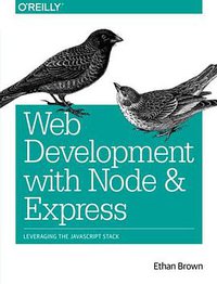 Web Development with Node and Express (O'Reilly Media 2014)