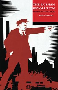 The Russian Revolution (Oxford University Press 2008)