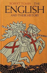 The English and their History (Allen Lane 2014)