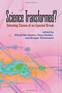 Science Transformed? (University of Pittsburgh Press 2011)