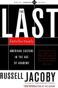 The Last Intellectuals (Basic Books 2000)