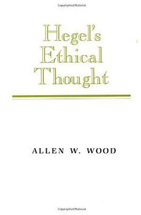 Hegel's Ethical Thought (Cambridge University Press 1990)