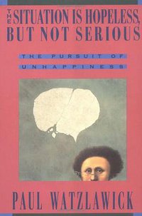 The Situation is Hopeless But Not Serious (W W Norton & Co Inc 1993)