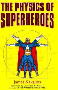 The Physics of Superheroes (Gotham Books 2005)