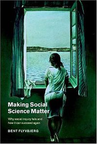 Making Social Science Matter (Cambridge University Press 2001)