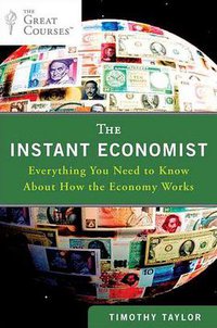The Instant Economist (Plume 2012)