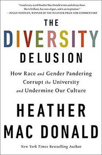 The Diversity Delusion (St. Martin's Press 2018)