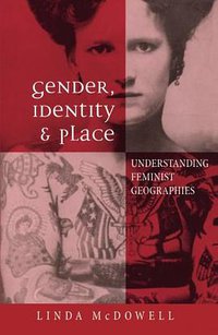 Gender, Identity and Place (University of Minnesota Press 1999)