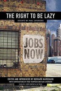 The Right to Be Lazy (AK Press 2011)