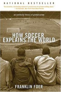 How Soccer Explains the World (Harper Perennial 2005)