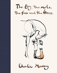 The Boy, the Mole, the Fox and the Horse (Ebury Press 2019)