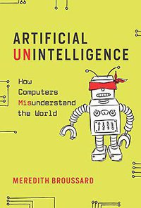 Artificial Unintelligence (MIT Press 2019)