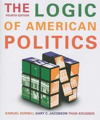 The Logic of American Politics (‎ CQ Press 2009)