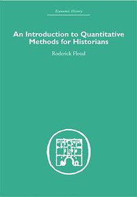 An Introduction to Quantitative Methods for Historians (Routledge 2006)