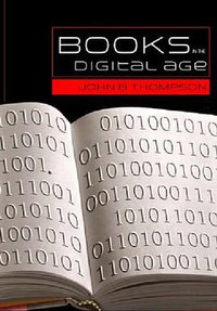 Books in the Digital Age (Polity 2005)