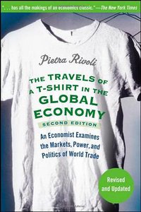 The Travels of a T-Shirt in the Global Economy (Wiley 2009)