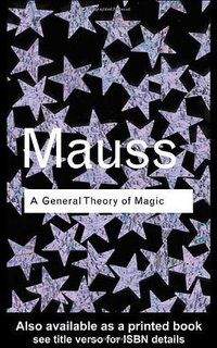 General Theory of Magic (Routledge 2001)