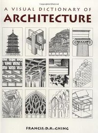 Visual Dictionary of Architecture (Wiley (1996) 1996)