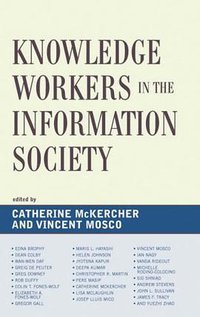 Knowledge Workers in the Information Society (Rowman & Littlefield Pub Inc 2007)