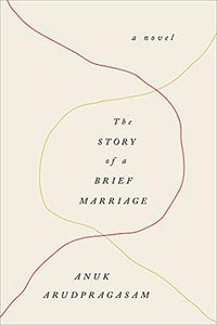 The Story of a Brief Marriage (Flatiron Books 2016)