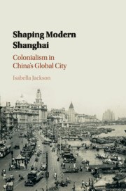 Shaping Modern Shanghai