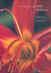 The Gardens of Emily Dickinson (Harvard University Press 2005)