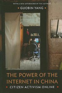 The Power of the Internet in China (Columbia University Press 2011)