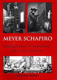 Worldview in Painting--Art and Society (George Braziller 1999)